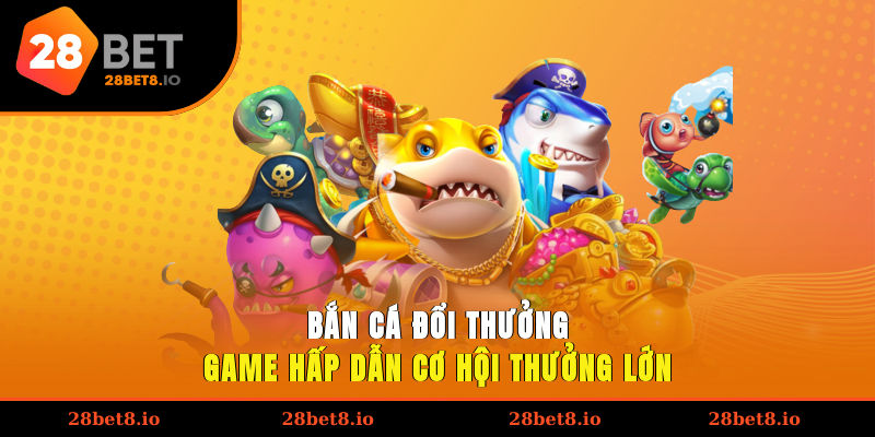 bắn cá đổi thưởng