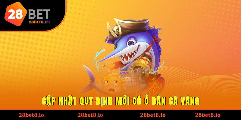 Cập nhật quy định mới có ở bắn cá vàng